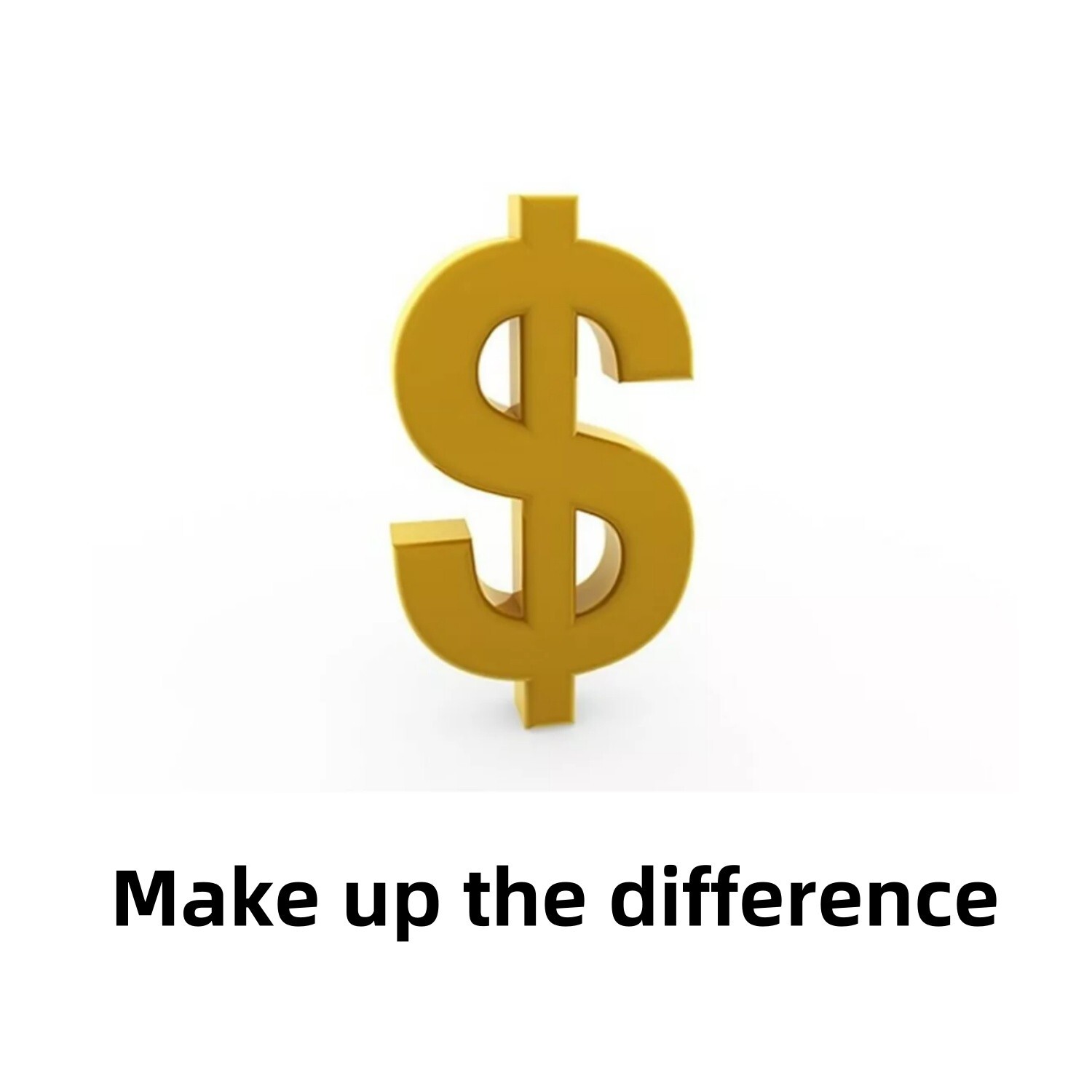 Make up the difference in shipping cost