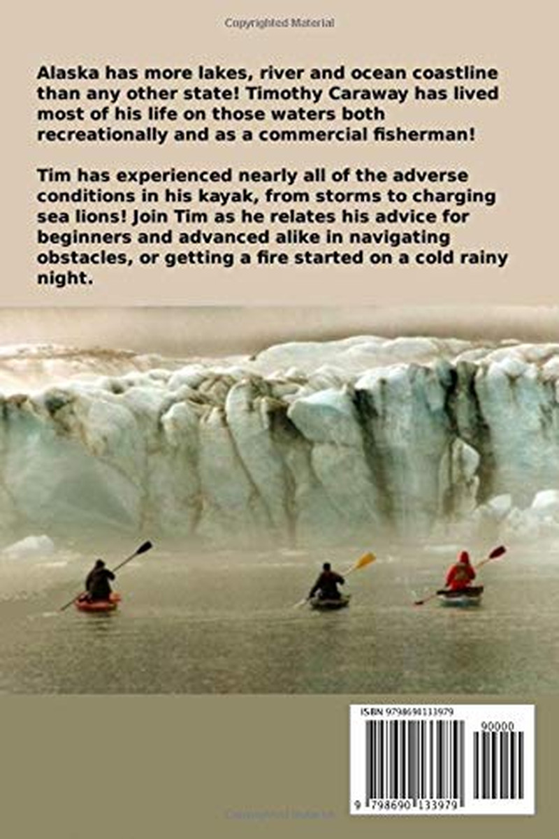 Survival Kayaking: Alaskan Backwoods Tip and Tricks for Camping with Small Boats