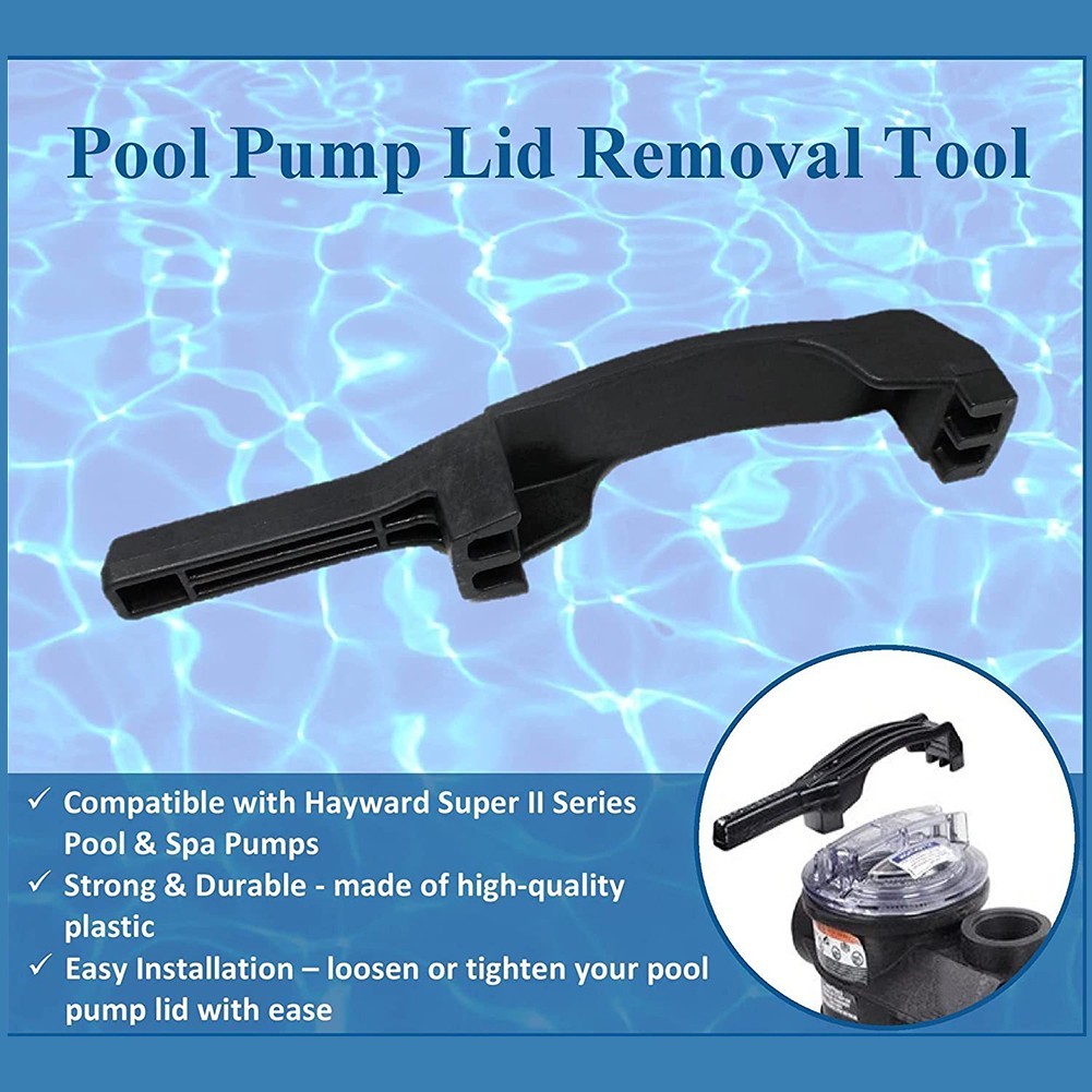 Druable Pump Lid Removal Tool For Hayward Super II SP3005X7 SP3007X10 SP3010