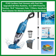 PC40 Cordless Pool Vacuum – 80 Mins Runtime, 18.5 GPM Suction & Telescopic Pole